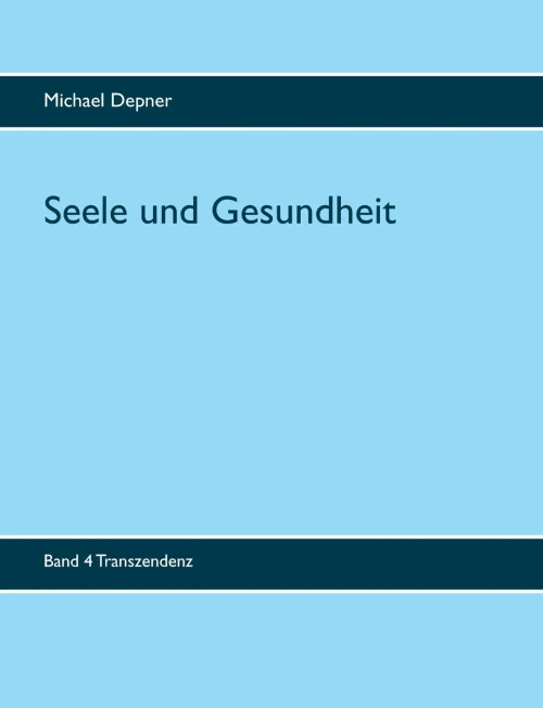 Seele Und Gesundheit: Transzendenz (German Edition)