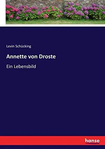 Annette Von Droste: Ein Lebensbild (German Edition)