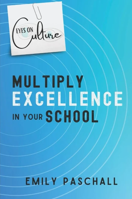 Eyes On Culture: Multiply Excellence In Your School