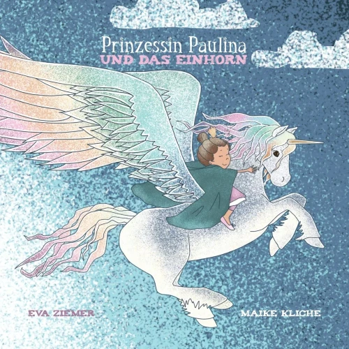Prinzessin Paulina Und Das Einhorn (German Edition)
