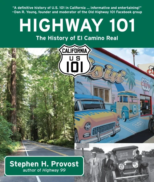 Highway 101: The History of El Camino Real (California's Historic Highways)