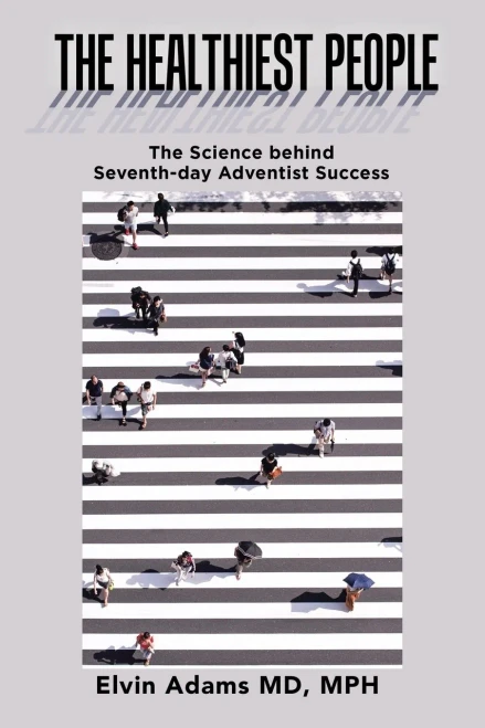The Healthiest People: The Science behind Seventh-day Adventist Success
