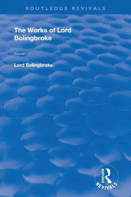 The Works Of Lord Bolingbroke (Routledge Revivals)