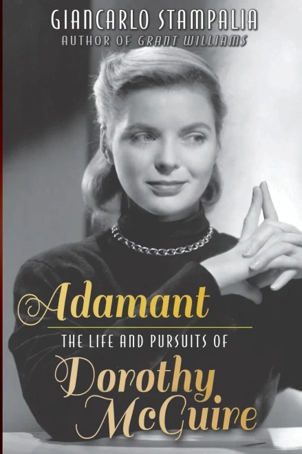 Adamant: The Life And Pursuits Of Dorothy Mcguire