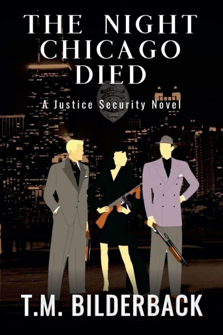 The Night Chicago Died - A Justice Security Novel