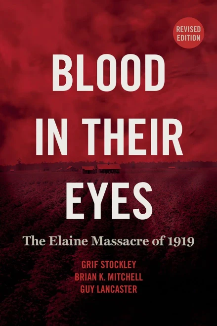 Blood In Their Eyes: The Elaine Massacre Of 1919