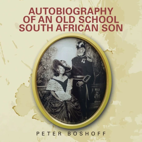 Autobiography Of An Old School South African Son