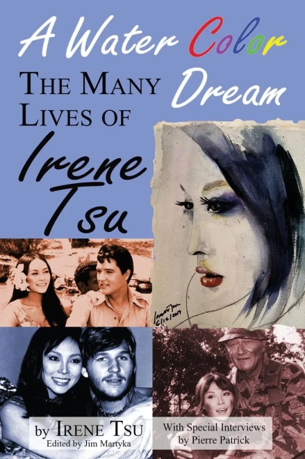 A Water Color Dream: The Many Lives Of Irene Tsu