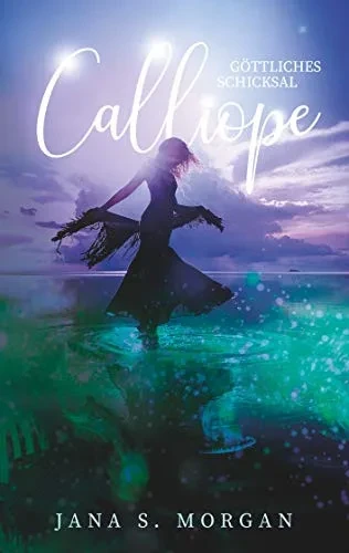 Göttliches Schicksal: Calliope (German Edition)