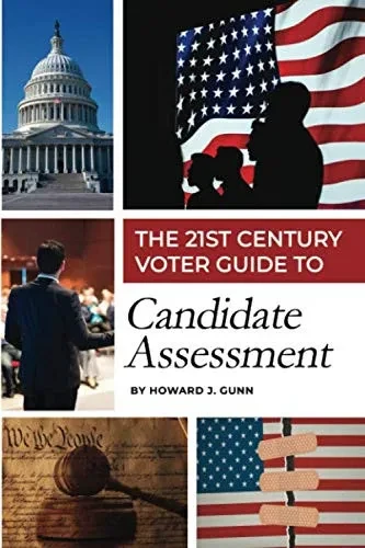 The 21st Century Voter Guide to Candidate Assessment