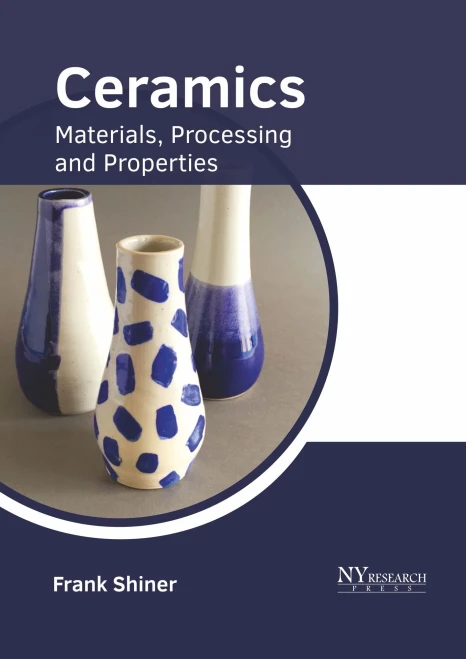 Ceramics: Materials, Processing And Properties