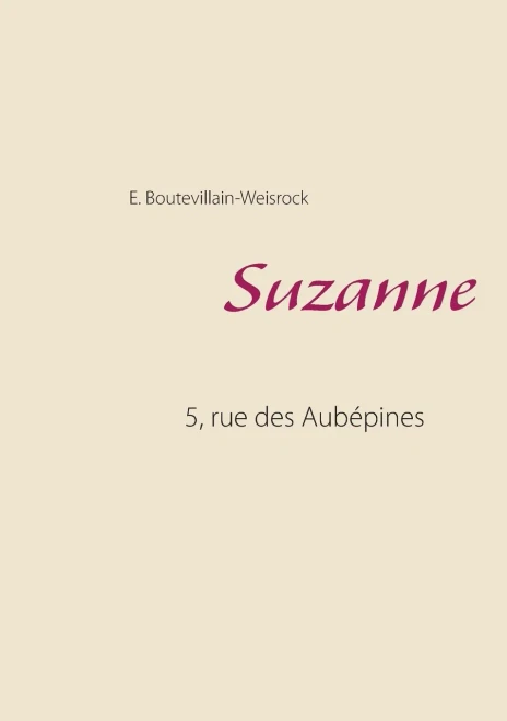 Suzanne: 5, Rue Des Aubépines (French Edition)