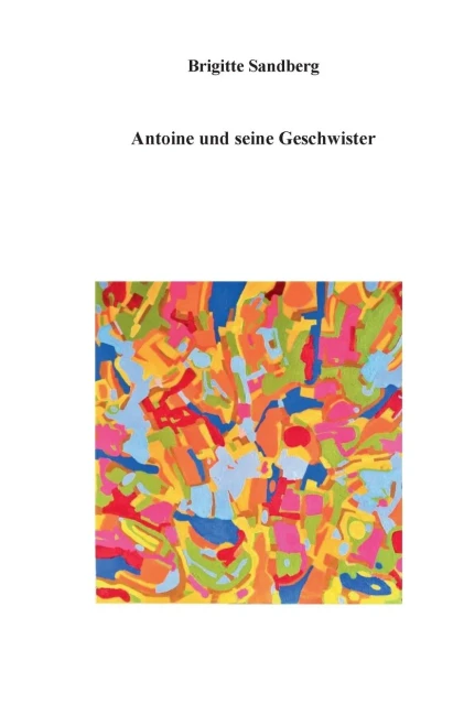 Antoine Und Seine Geschwister (German Edition)