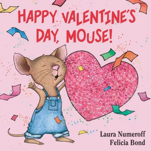 Happy Valentine'S Day, Mouse! (If You Give...)