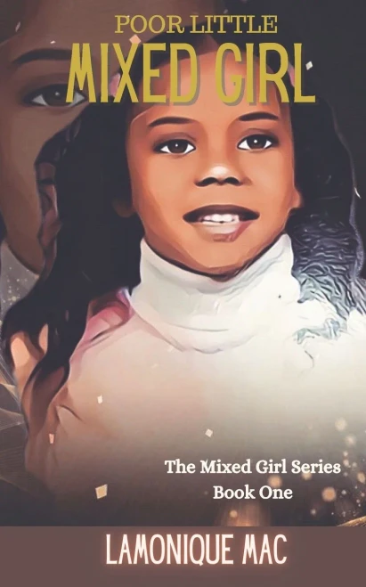 Poor Little Mixed Girl (The Mixed Girl Series)