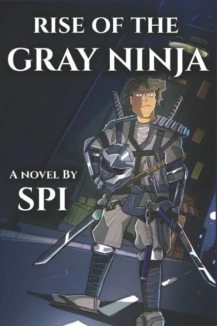 Rise Of The Gray Ninja (The Gray Ninja Series)