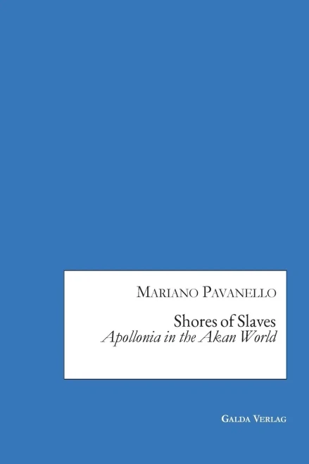 Shores Of Slaves: Apollonia In The Akan World