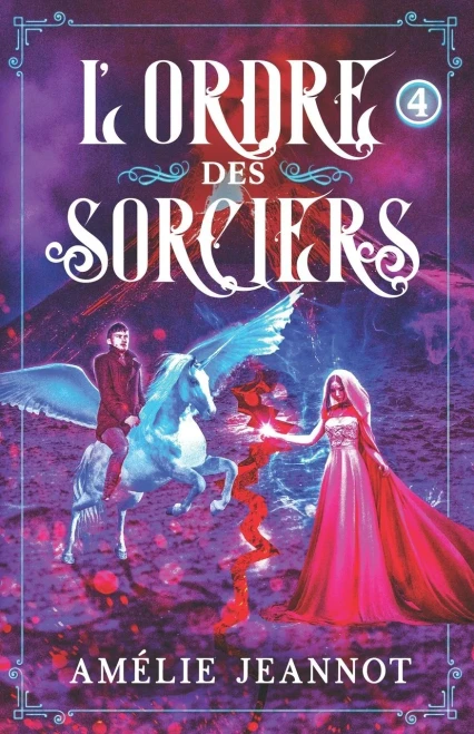 L'Ordre Des Sorciers: Tome 4 (French Edition)