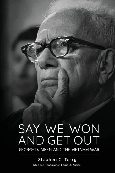 Say We Won and Get Out: George D. Aiken and the Vietnam War