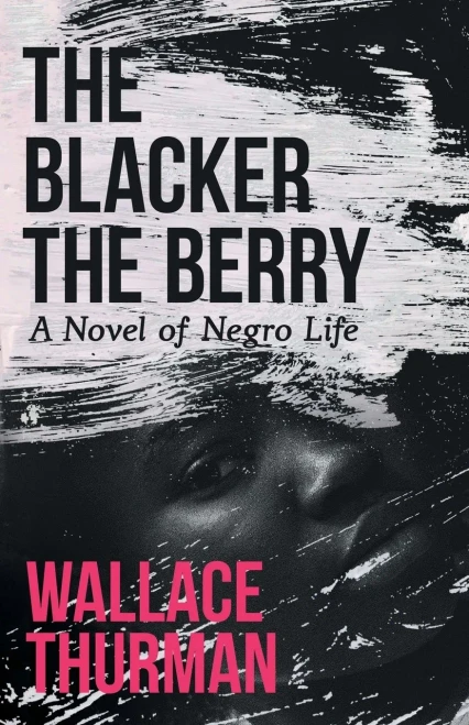 The Blacker The Berry: A Novel Of Negro Life