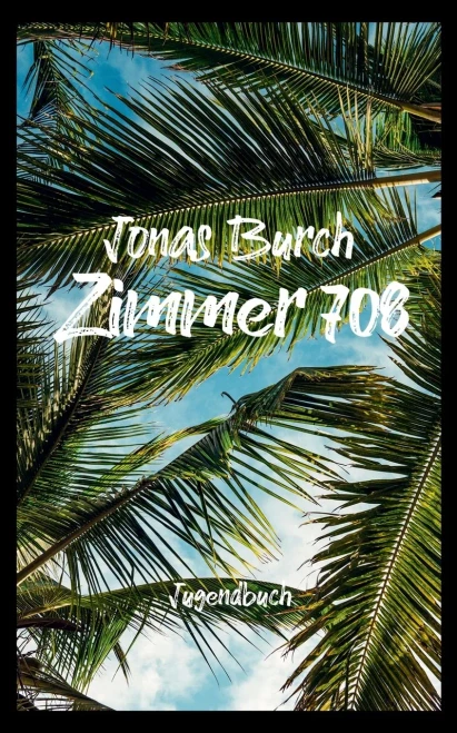 Zimmer 708: Ein Jugendbuch (German Edition)