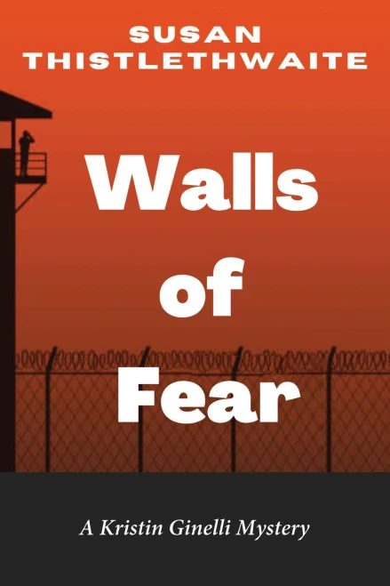 Walls Of Fear: A Kristin Ginelli Mystery