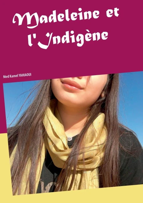 Madeleine Et L'Indigène (French Edition)