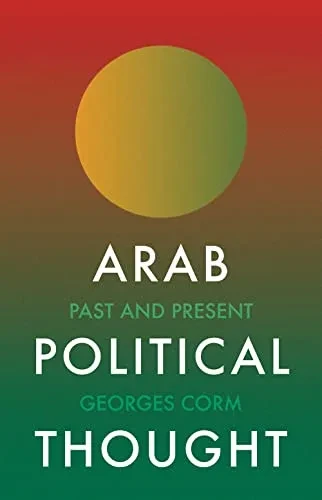 Arab Political Thought: Past And Present