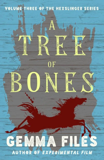 A Tree Of Bones (The Hexslinger Series)