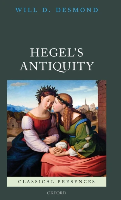 Hegel'S Antiquity (Classical Presences)