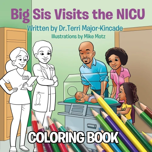 Big Sis Visits The Nicu Coloring Book