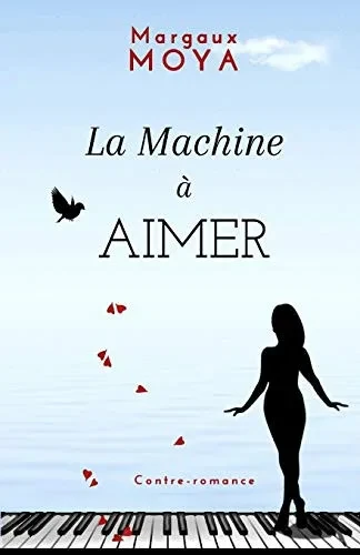 La Machine À Aimer (French Edition)