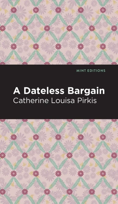 A Dateless Bargain (Mint Editions)