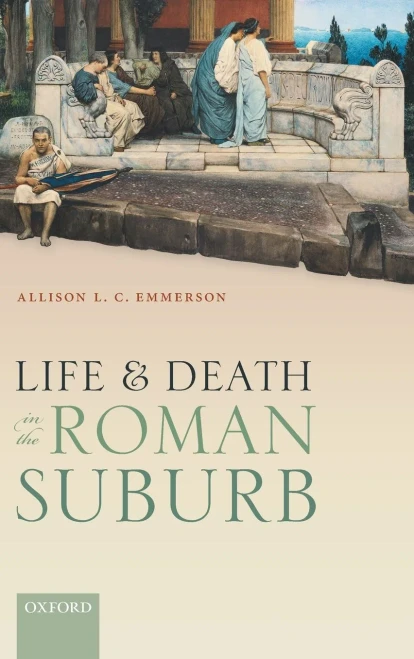 Life And Death In The Roman Suburb