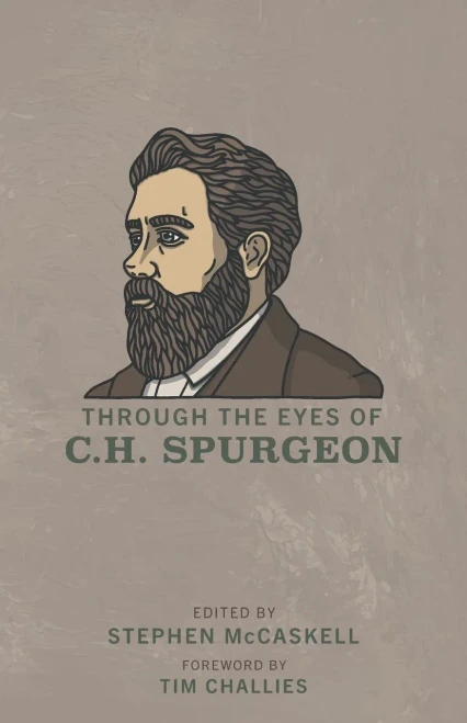 Through The Eyes Of C.H. Spurgeon