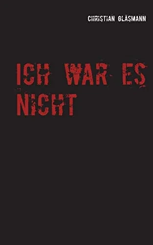 Ich War Es Nicht (German Edition)