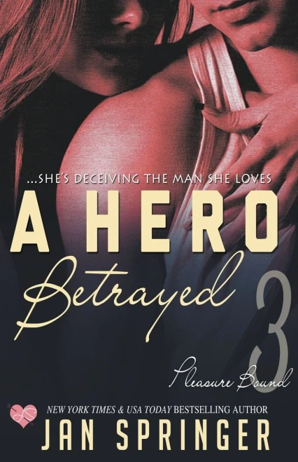 A Hero Betrayed (Pleasure Bound)