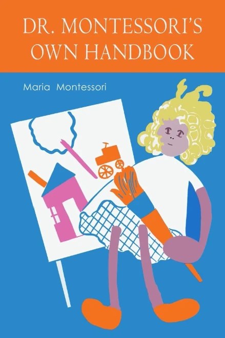 Maria Montessori'S Own Handbook