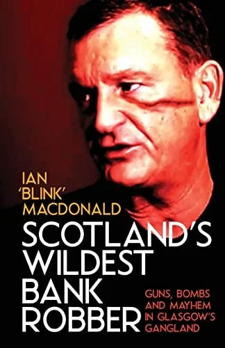 Scotland'S Wildest Bank Robber
