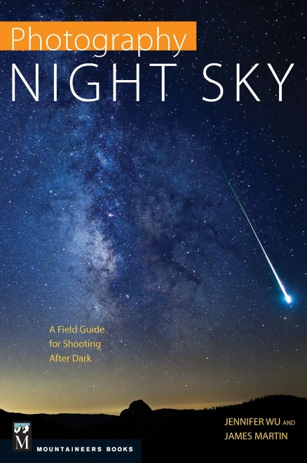 Photography Night Sky: A Field Guide for Shooting after Dark