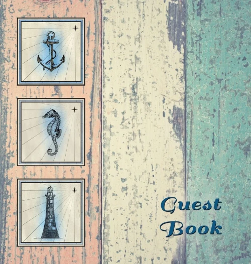 NAUTICAL GUEST BOOK (Hardcover), Visitors Book, Guest Comments Book, Vacation Home Guest Book, Beach House Guest Book, Visitor Comments Book, Seaside ... homes, B&Bs, Airbnbs, guest house, parties,