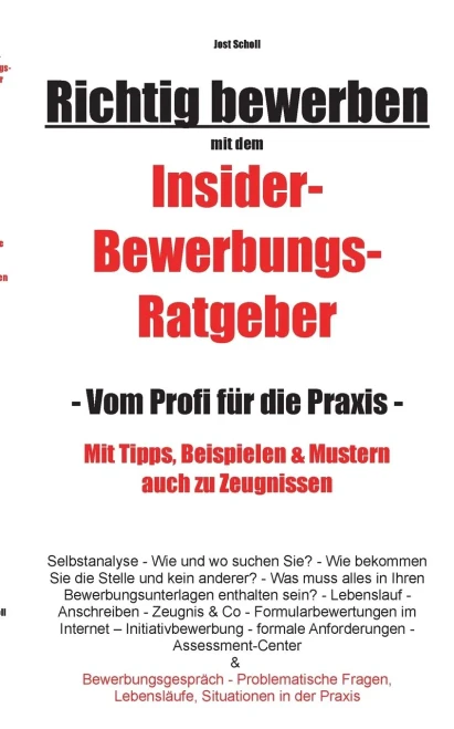 Richtig Bewerben Insider-Bewerbungs-Ratgeber: Vom Profi Für Die Praxis (German Edition)
