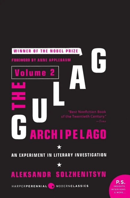 The Gulag Archipelago Volume 2: An Experiment in Literary Investigation