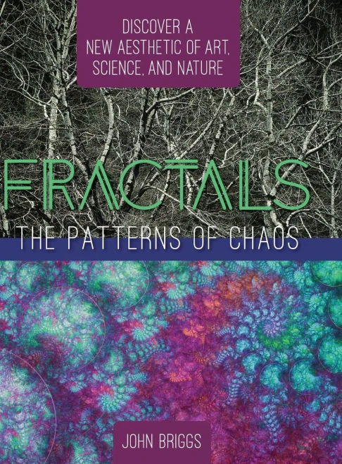 Fractals: The Patterns Of Chaos: Discovering A New Aesthetic Of Art, Science, And Nature (A Touchstone Book)