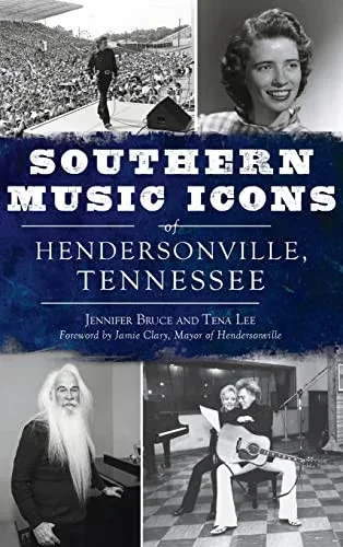 Southern Music Icons Of Hendersonville, Tennessee