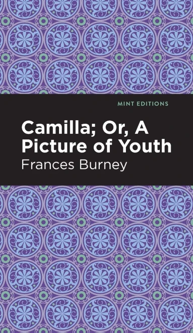 Camilla; Or, A Picture Of Youth (Mint Editions)