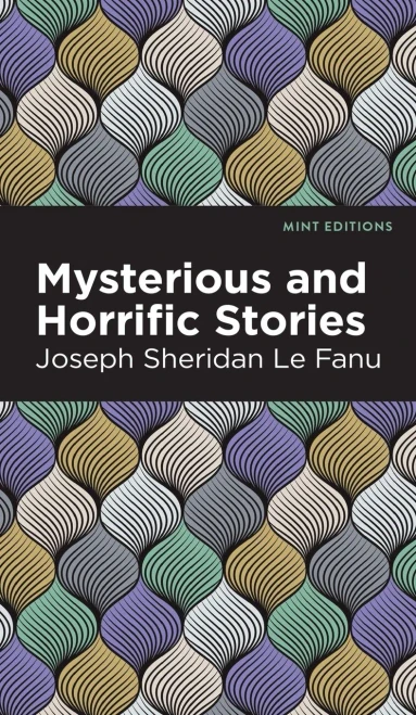 Mysterious And Horrific Stories (Mint Editions)