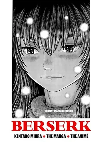 Berserk: Kentaro Miura: The Manga And The Anime