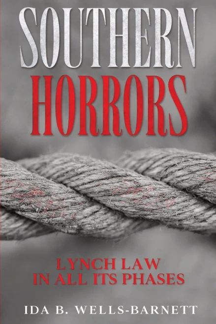 Southern Horrors: Lynch Law In All Its Phases