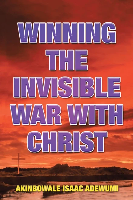 Winning The Invisible War With Christ